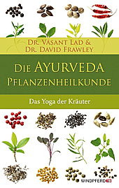 Die Ayurveda-Pflanzenheilkunde von Vasant Lad und David Frawley