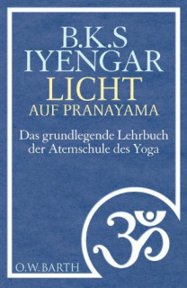 Licht auf Pranayama von B. K. S. Iyengar