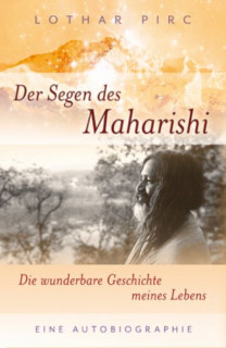Der Segen des Maharishi von Lothar Pirc