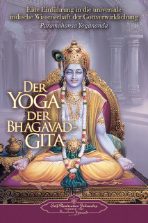 Der Yoga der Bhagavad-Gita von Paramahansa Yogananda