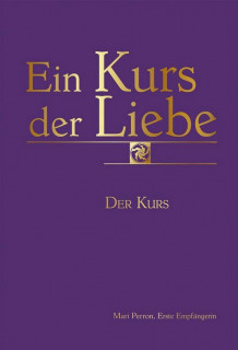 Ein Kurs der Liebe von Mari Perron