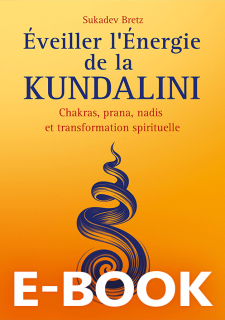 E-Book Éveiller l'Énergie de la Kundalini von Sukadev Bretz (Edition francaise)