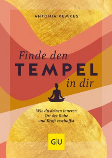 Finde den Tempel in dir von Antonia Kemkes