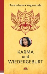 Karma und Wiedergeburt von Paramhansa Yogananda