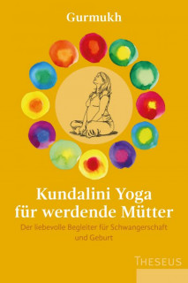 Kundalini Yoga für werdende Mütter von Gurmukh