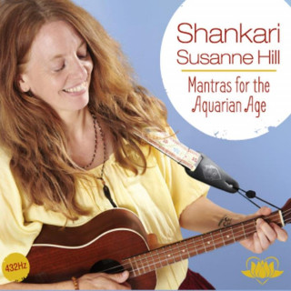 CD Mantras for the Aquarian Age von Shankari Susanne Hill