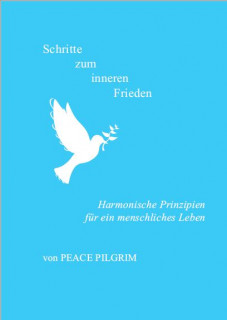 Schritte zum inneren Frieden von Peace Pilgrim
