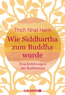 Wie Siddhartha zum Buddha wurde von Thich Nhat Nanh