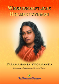 Wissenschaftliche Heilmeditationen von Paramahansa Yogananda