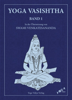 Yoga Vasishtha - Band 1 von Swami Venkatesananda