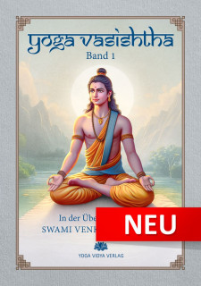 Yoga Vasishtha - Band 1 von Swami Venkatesananda