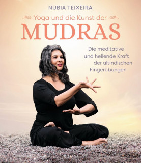 Yoga und die Kunst der Mudras von Nubia Teixeira
