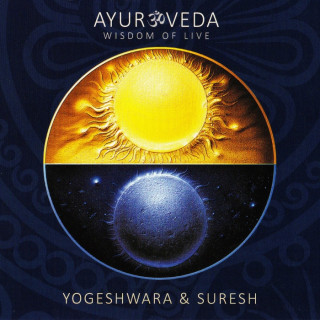 CD Yogeshwara & Suresh: Ayurveda - Wisdom of Live