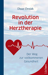 Revolution in der Herztherapie von Dean Ornish