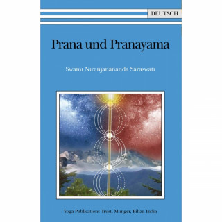 Prana und Pranayama von Swami Niranjanananda Saraswati