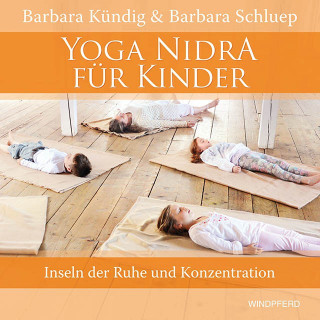 Yoga Nidra für Kinder von Barbara Kündig und Barbara Schluep (mit CD)