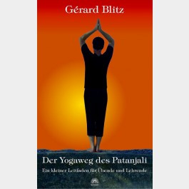 Der Yogaweg des Patanjali von Gérard Blitz