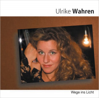 CD Wege ins Licht von Ulrike Wahren