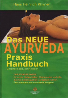 Das neue Ayurveda Praxis Handbuch von Hans H. Rhyner