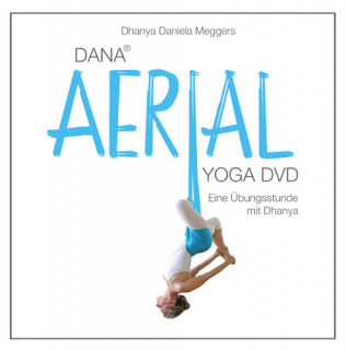 DVD DANA® Aerial Yoga von Dhanya Daniela Meggers