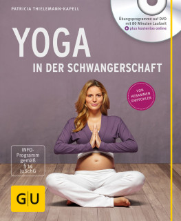 Yoga in der Schwangerschaft (+ DVD) von Patricia Thielemann-Kapell
