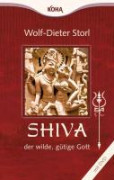 Shiva, der wilde gütige Gott von Wolf-Dieter Storl