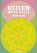 Heilen mit Ayurveda von Jürgen Wloka
