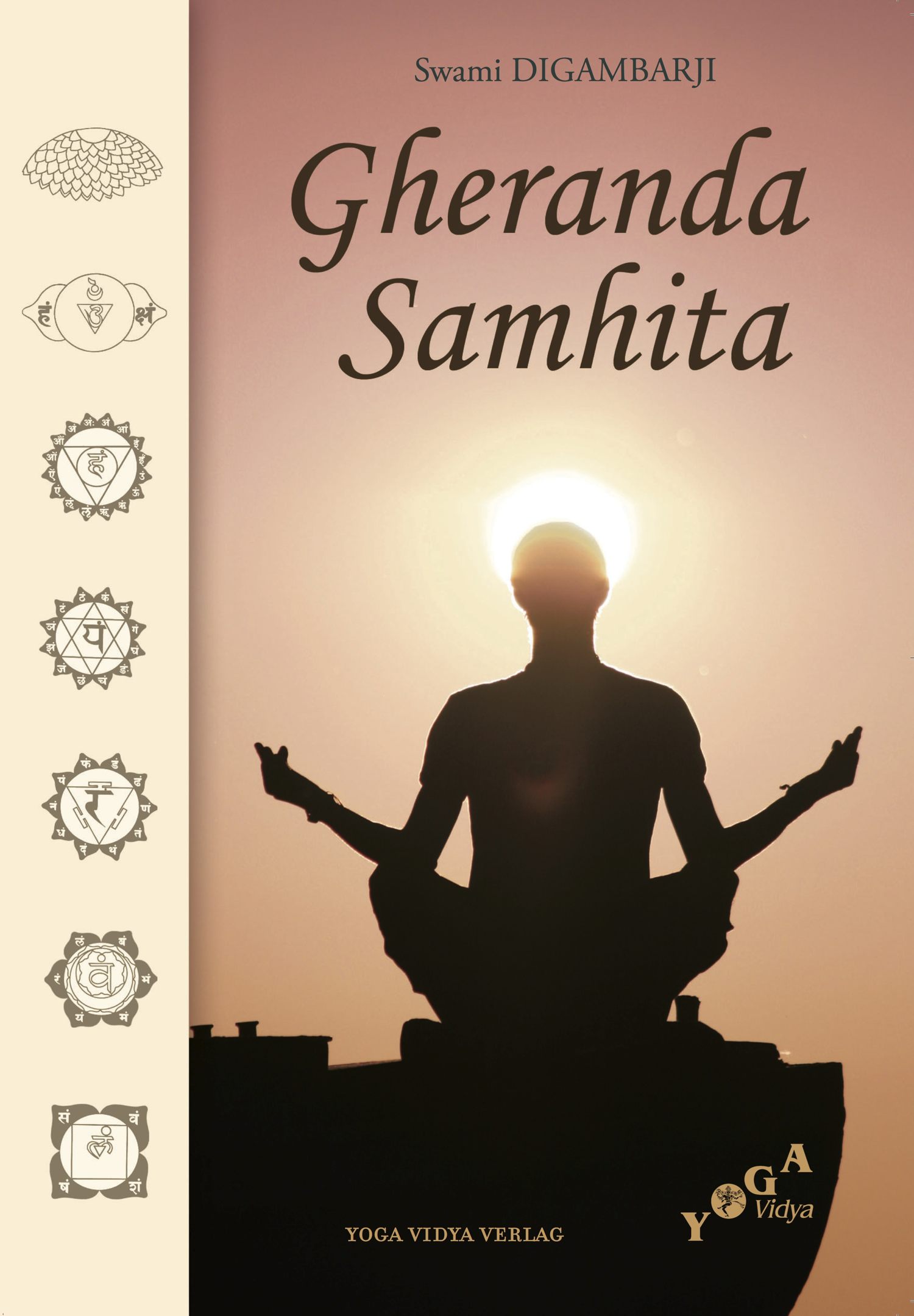 Gheranda Samhita - Die Subtilen Wirkungen Des Hatha Yoga