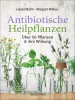 Antibiotische Heilpflanzen von Liesel Malm und Margret Möbus