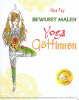 Yoga Göttinnen bewusst malen von Alira Fay