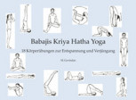 Babajis Kriya Hatha Yoga - 18 Körperübungen der Entspannung von Marshall Govindan