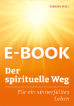 E-Book Der spirituelle Weg - für ein sinnerfülltes Leben von Sukadev Bretz