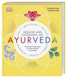 Gesund und entspannt mit Ayurveda von Sivananda Yoga Vedanta Zentrum