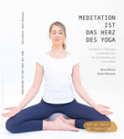 Meditation ist das Herz des Yoga von Remo Rittiner und Martin Mittwede