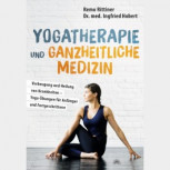Yogatherapie und ganzheitliche Medizin von Remo Rittiner und Dr. med. Ingfried Hobert