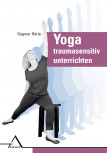 Yoga traumasensitiv unterrichten von Dagmar Härle