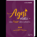 Agni vitalis – das Feuer des Lebens von Volker Mehl