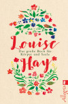Das große Buch für Körper und Seele von Louise Hay