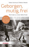 Geborgen, mutig und frei von Fabian Grolimund und Stefanie Rietzler