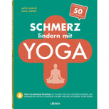 Schmerz lindern mit Yoga von Dulce Jimenez & Antje Schulze