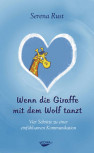 Wenn die Giraffe mit dem Wolf tanzt von Serena Rust