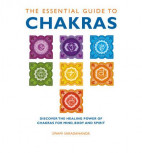 The essential Guide to Chakras by Swami Saradananda